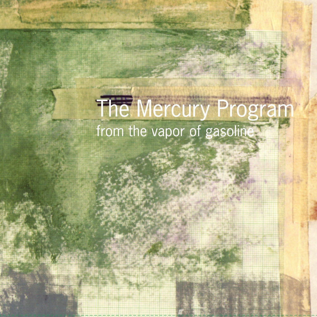 The Mercury Program - From The Vapor Of Gasoline (Clear Green