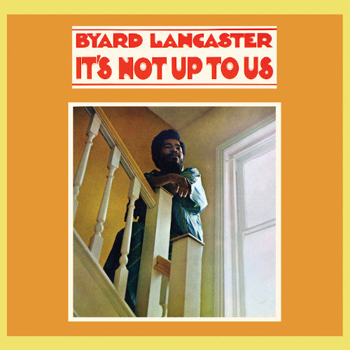 Byard Lancaster - It's Not Up To Us (LP) – Meditations