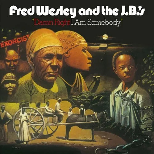 Fred Wesley & The JB's - Damn Right I Am Somebody (LP) – Meditations Fred Wesley & The JB's - Damn Right I Am Somebody (LP) – Meditations