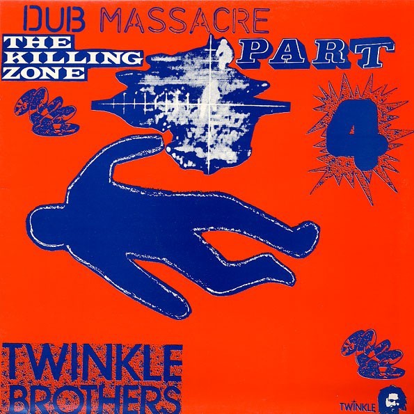 Twinkle Brothers - Dub Massacre Part 4 : the Killing Zone (LP