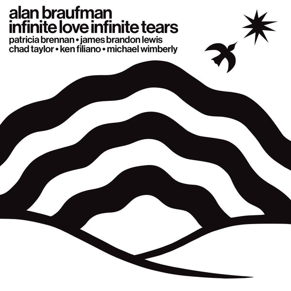 Alan Braufman - Infinite Love Infinite Tears (CD)