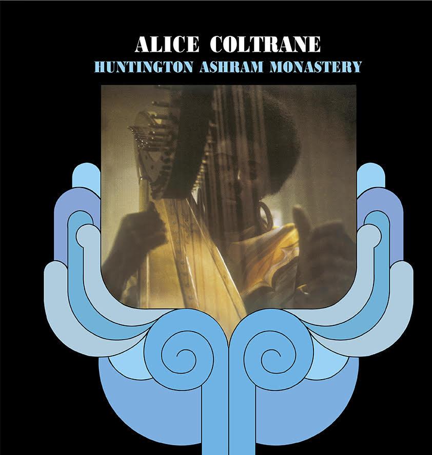 Alice Coltrane–HuntingtonAshramMonastery Huntington Ashram Monastery': A Pivotal Alice Coltrane Album