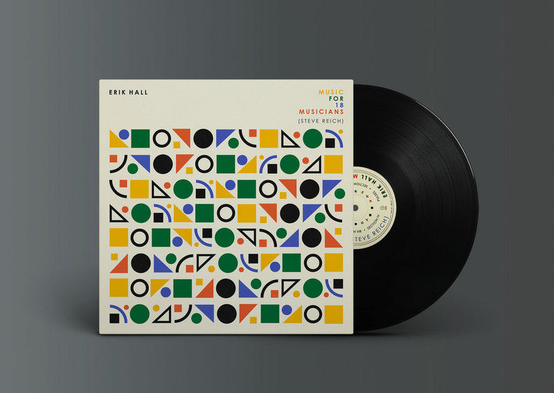 Erik Hall - Music For 18 Musicians (Steve Reich) (LP)