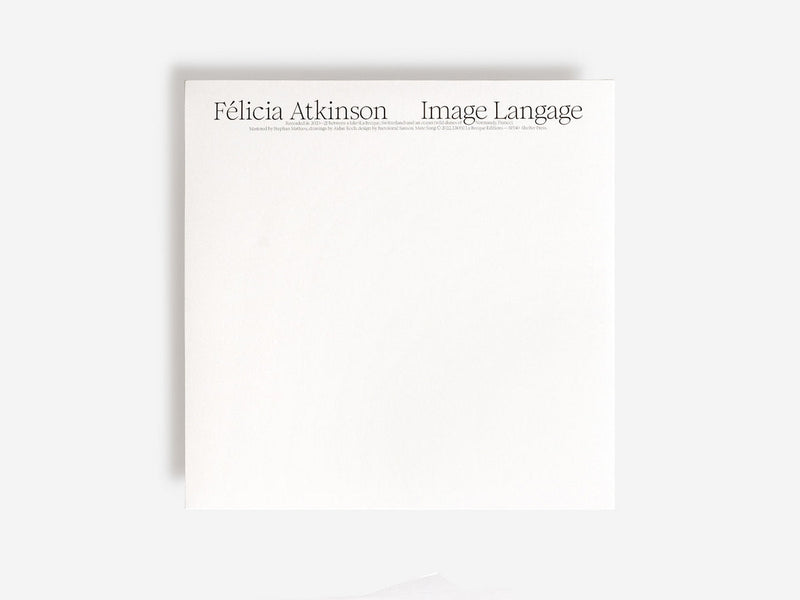 Félicia Atkinson - Image Langage (2LP)
