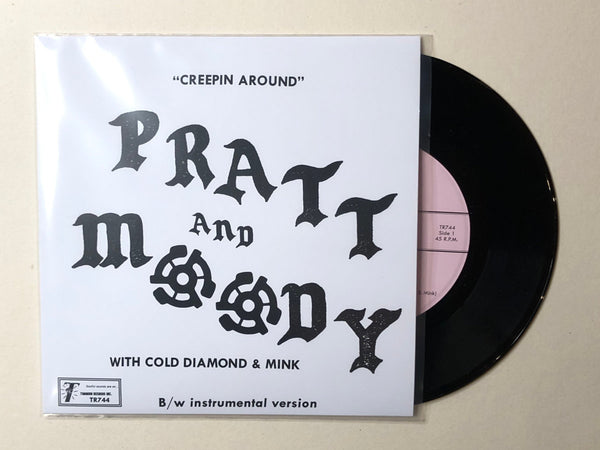Pratt & Moody, Cold Diamond & Mink - Creeping Around (7")