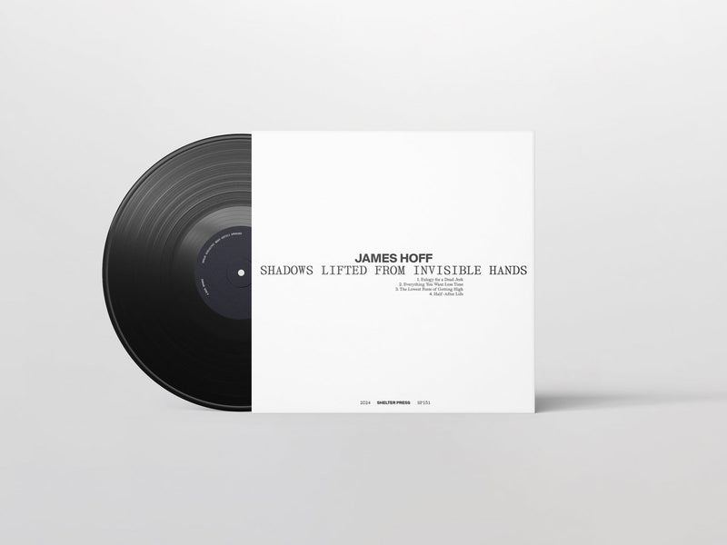 James Hoff - Shadows Lifted from Invisible Hands (LP)