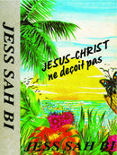 Jess Sah Bi - Jesus-Christ Ne Deçoit Pas (CS)