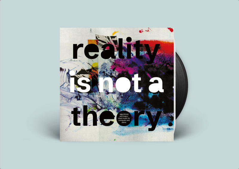 Mark Fell & Pat Thomas - Reality Is Not A Theory (LP+DL)