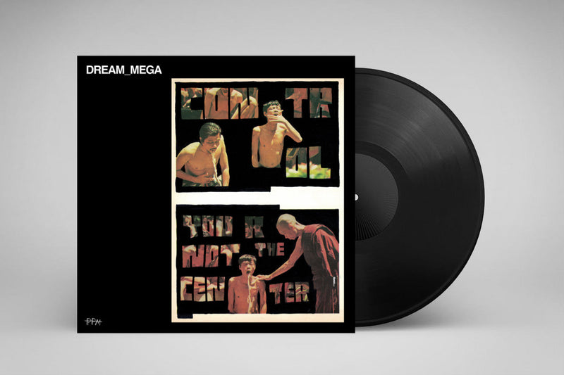 DREAM_MEGA - Control / You Are Not The Center (LP) – Meditations