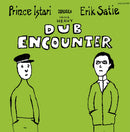 Prince Istari - Meets Erik Satie Inna Heavy Dub Encounter (LP)