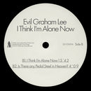 Evil Graham Lee - I Think I'm Alone Now (LP)