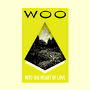 Woo - Into the Heart of Love (CD)
