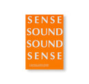 Sense Sound Sound Sense: Fluxus Music, Scores & Records (Book)