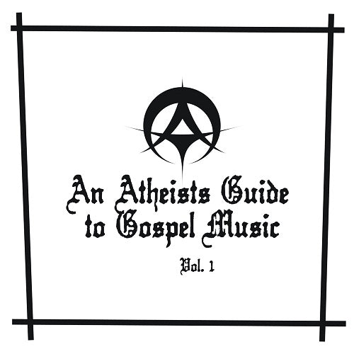 V.A. - An Atheists Guide To Gospel Music Vol. 1 (2LP)
