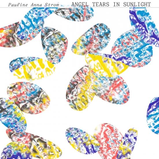 Pauline Anna Strom - Angel Tears in Sunlight (LP+DL)
