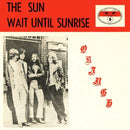 Orange - The Sun / Wait Until Sunrise (7")