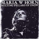 Maria W Horn - Melting Pillars of Snow (Starlight Sparkle Vinyl LP)