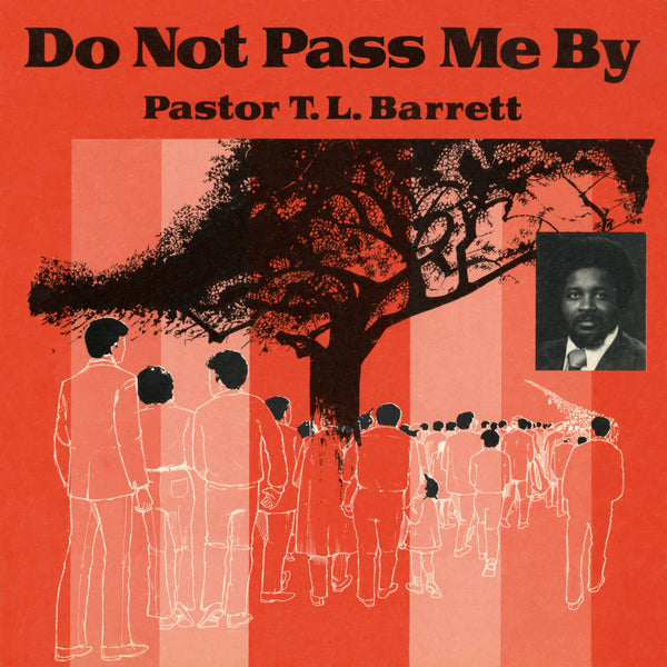 Pastor T.L. Barrett And The Youth For Christ Choir - Do Not Pass Me By Vol. I (Red Vinyl LP)