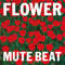 Mute Beat - Flower (LP)