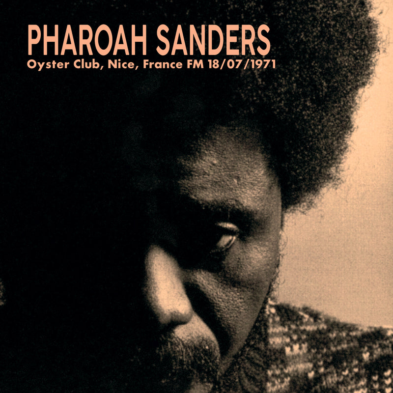 Pharoah Sanders - Pharoah Sanders 1971-07-18 Oyster Club, Nice, France FM (LP)