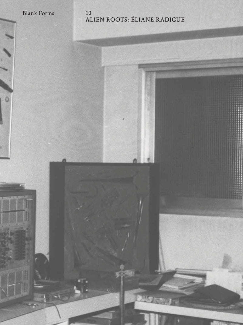 Eliane Radigue - Blank Forms 10 : Alien Roots (Book)