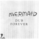 Mermaid - Dub Forever (LP)