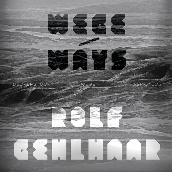 Rolf Gehlhaar - Wege / Ways (LP)