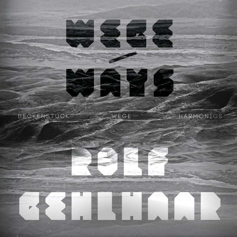 Rolf Gehlhaar - Wege / Ways (LP)