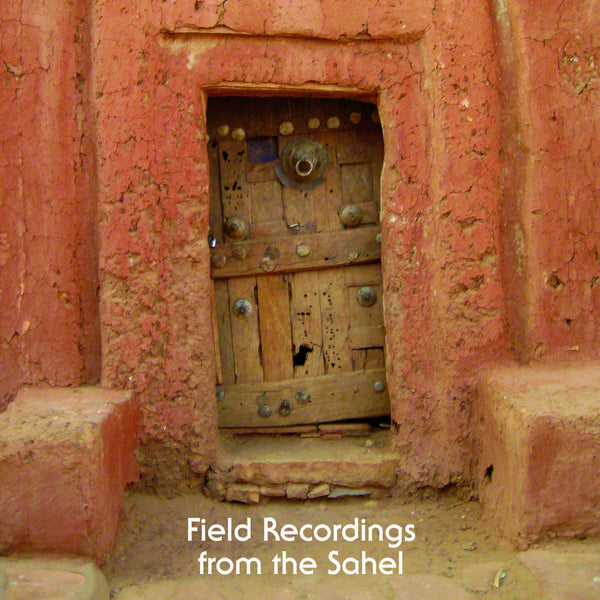 V.A. - Field Recordings from the Sahel (CS)