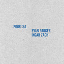 Poor Isa + Evan Parker/Ingar Zach (LP)