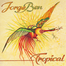 Jorge Ben - Tropical (LP)