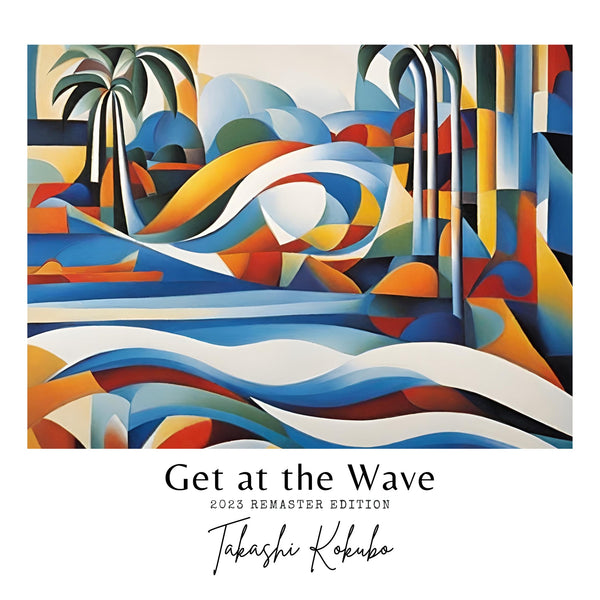 小久保隆 Takashi Kokubo - Get at The Wave (LP) – Meditations