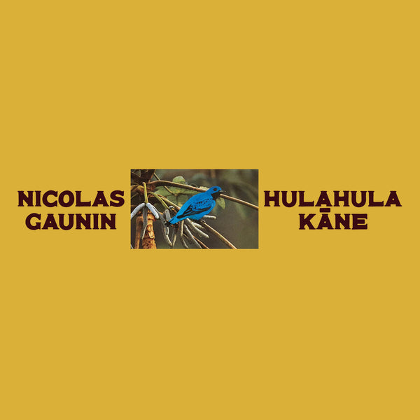 Nicolas Gaunin - Hulahula Kāne (LP+DL)