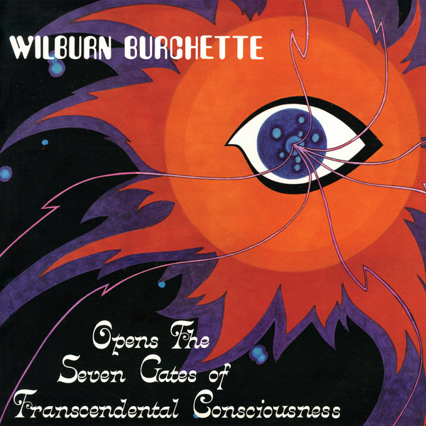 Master Wilburn Burchette - Opens the Seven Gates of Transcendental Consciousness (Opaque Red Vinyl LP)