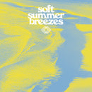 V.A. - Soft Summer Breezes (Translucent Yellow Vinyl LP)