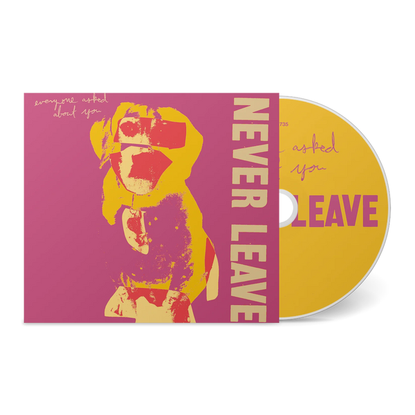 Everyone Asked About You - Never Leave (CD) – Meditations