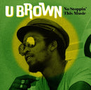 U Brown - No Stoppin' This Music (LP)