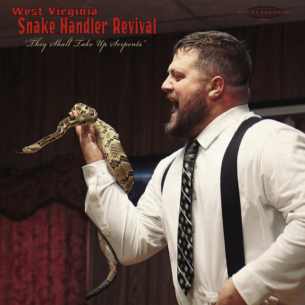 Pastor Chris Congregation -  West Virginia Snake Handler Revival “They Shall Take Up Serpents” (LP)