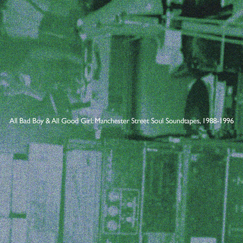 V.A. - All Bad Boy & All Good Girl: Manchester Street Soul Soundtapes, 1988-1996 (CS)