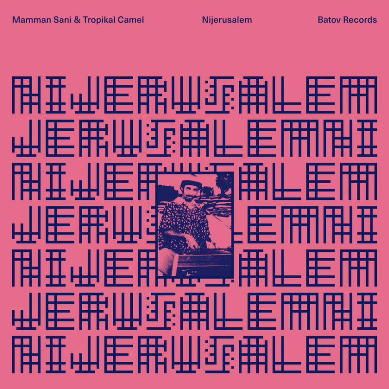 Mamman Sani & Tropikal Camel - Nijerusalem (Transparent Pink Vinyl)