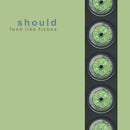 Should - Feed Like Fishes (2CD)