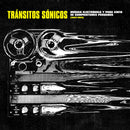 V.A. - Tránsitos Sónicos - Música electrónica y para cinta de compositores peruanos (1964-1984) {Essential Sounds collection} (2LP)