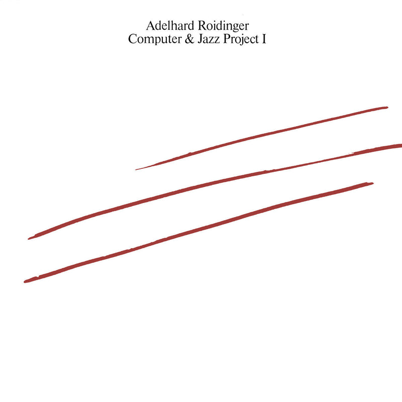 Adelhard Roidinger - Computer & Jazz Project I (LP)