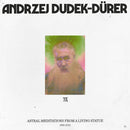 Andrzej Dudek-Dürer - Astral Meditations From A Living Statue (1990 - 2013) (LP)