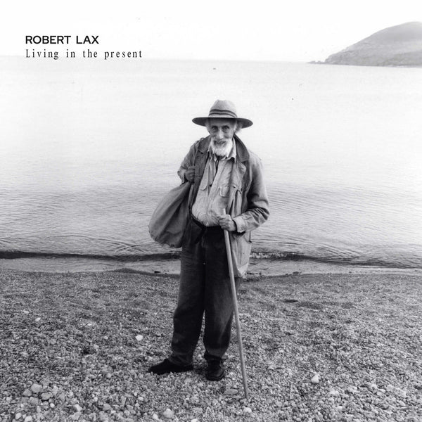 Robert Lax - Living in the present (LP)