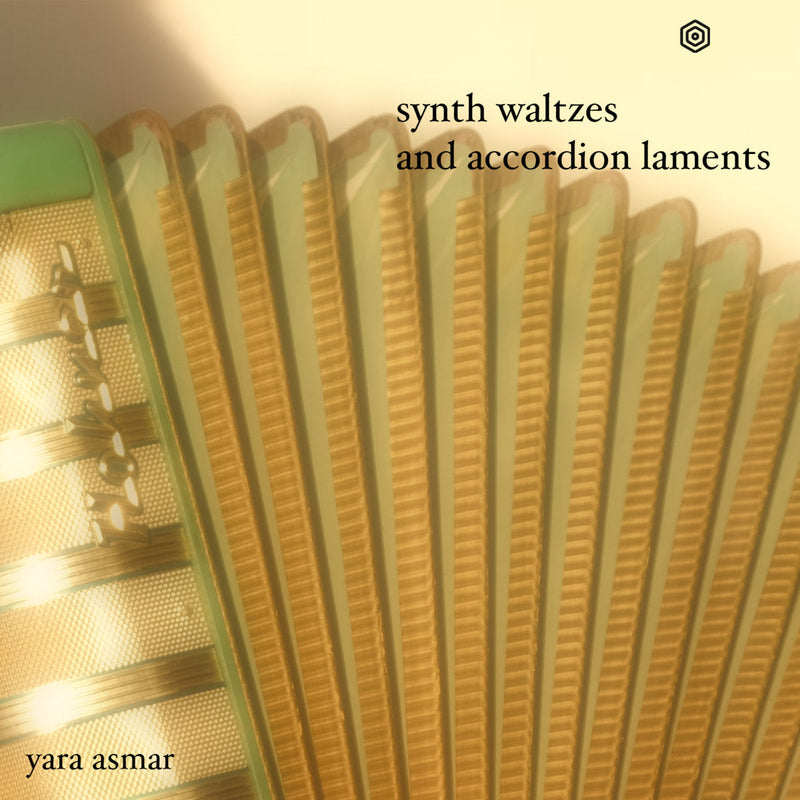 Yara Asmar - Synth Waltzes & Accordion Laments (CS)