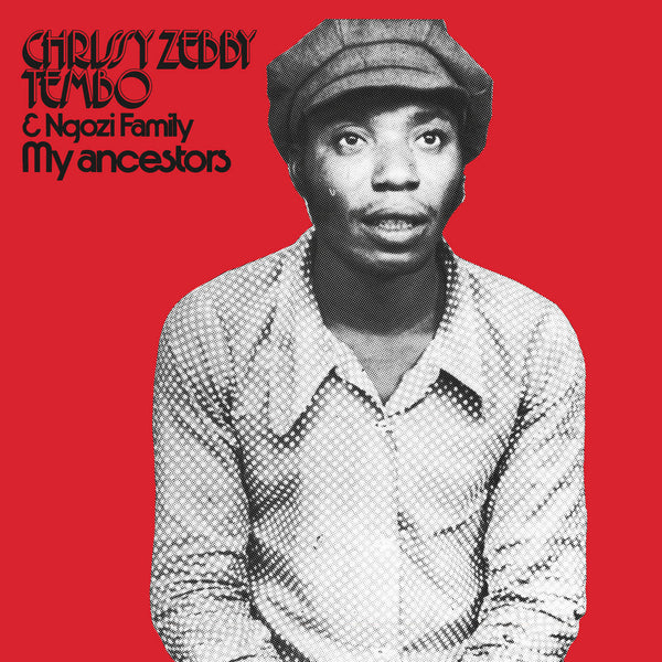 Chrissy Zebby Tembo - My Ancestors (LP)