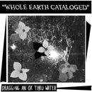 Dragging An Ox Through Water - Whole Earth Catalogued (LP)