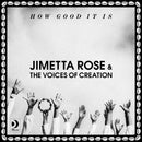 Jimetta Rose & The Voices of Creation – How Good It Is (LP)