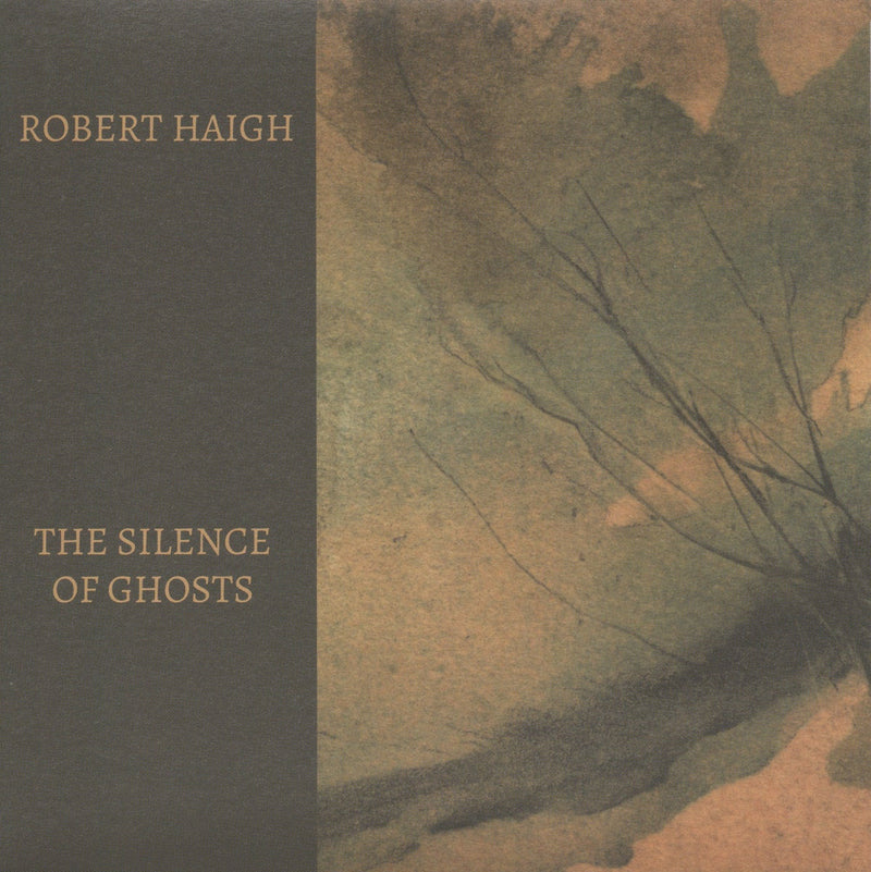 Robert Haigh - The Silence Of Ghosts (CD)
